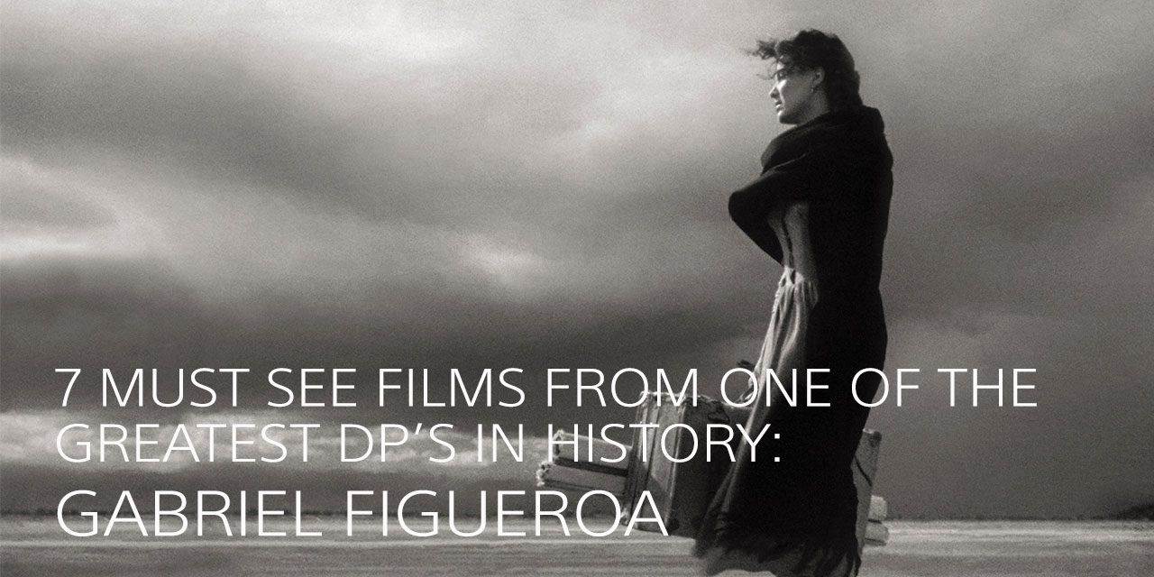 7 Films From Gabriel Figueroa that you must see