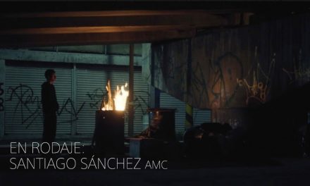 EN RODAJE: SANTIAGO SÁNCHEZ AMC