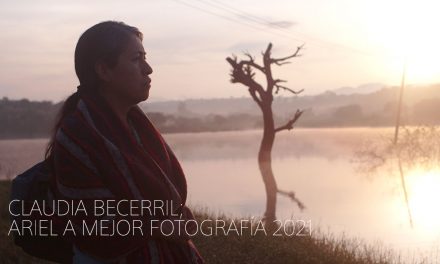 Claudia Becerril; ARIEL a Mejor Fotografía 2021