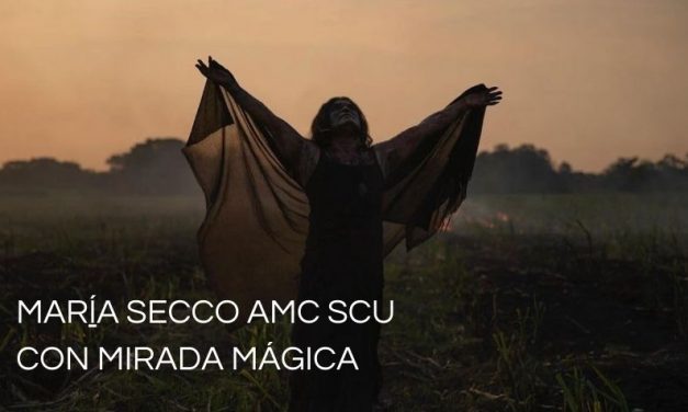 MARÍA SECCO AMC SCU: CON MIRADA MÁGICA