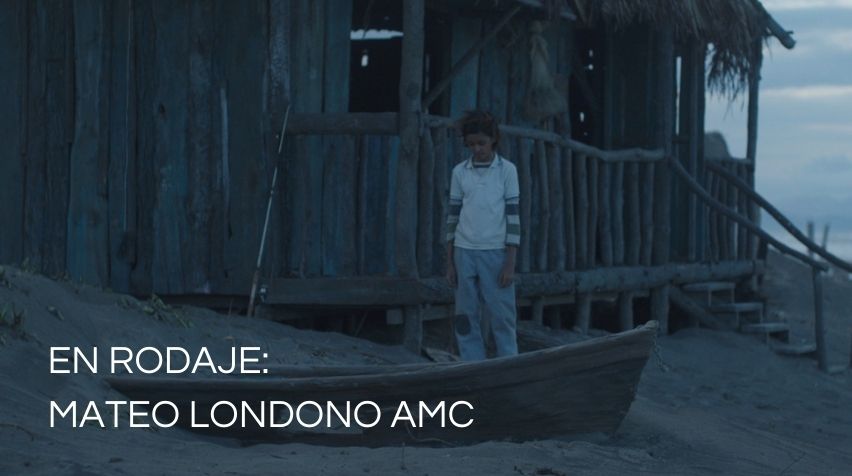 En Rodaje: Mateo Londono AMC