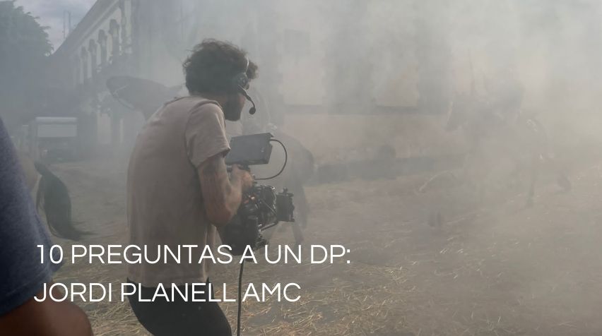 10 Preguntas a un cinefotógrafo: Jordi Planell AMC